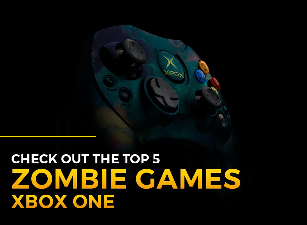 Zombie Games Xbox One: Check Out the Top 5